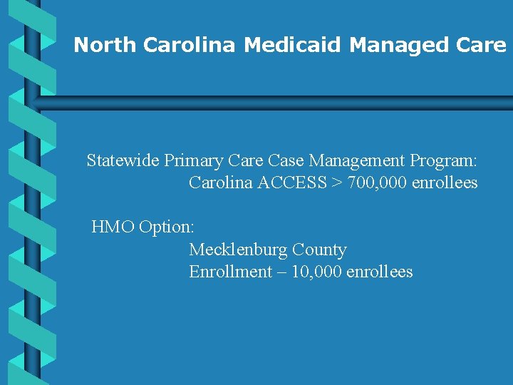 North Carolina Medicaid Managed Care Statewide Primary Care Case Management Program: Carolina ACCESS >