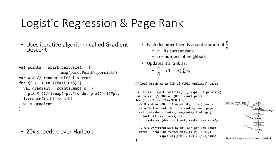 Logistic Regression & Page Rank • Uses iterative algorithm called Gradient Descent • 20 Logistic Regression & Page Rank • Uses iterative algorithm called Gradient Descent • 20