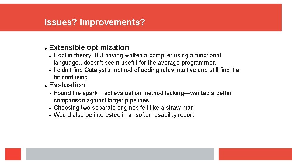 Issues? Improvements? Extensible optimization Cool in theory! But having written a compiler using a Issues? Improvements? Extensible optimization Cool in theory! But having written a compiler using a