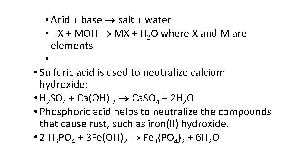  • Acid + base salt + water • HX + MOH MX +