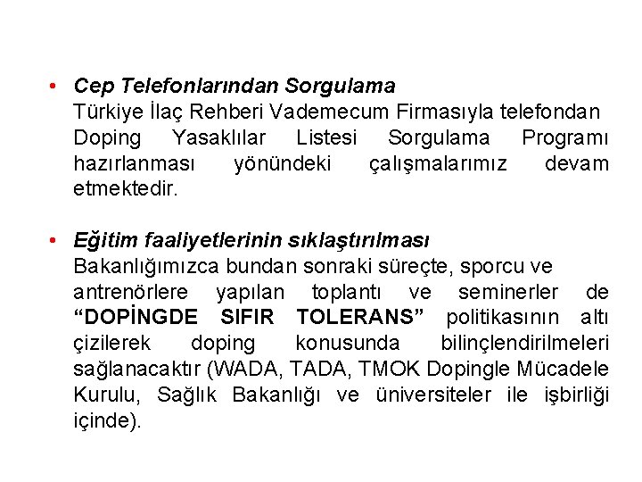  • Cep Telefonlarından Sorgulama Türkiye İlaç Rehberi Vademecum Firmasıyla telefondan Doping Yasaklılar Listesi