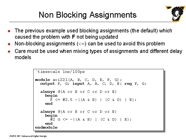 Non Blocking Assignments l l l The previous example used blocking assignments (the default)