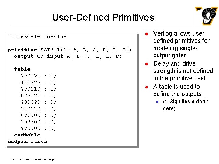 User-Defined Primitives `timescale 1 ns/1 ns l primitive AOI 321(G, A, B, C, D,