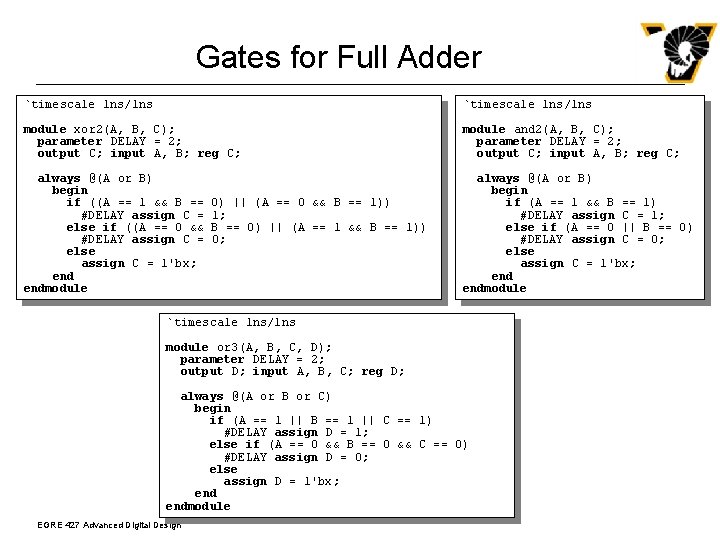 Gates for Full Adder `timescale 1 ns/1 ns module xor 2(A, B, C); parameter