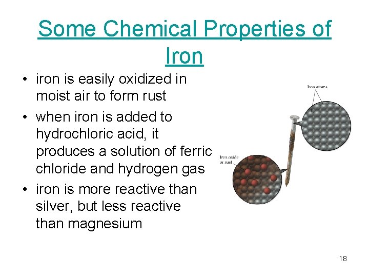 Some Chemical Properties of Iron • iron is easily oxidized in moist air to