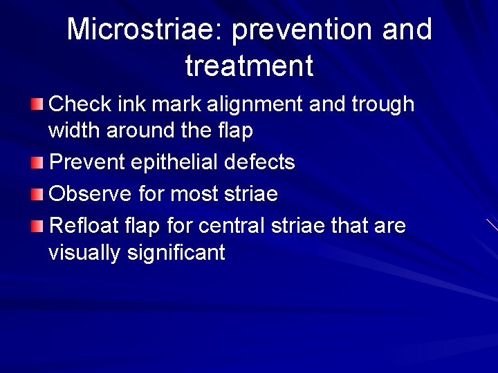 Microstriae: prevention and treatment Check ink mark alignment and trough width around the flap