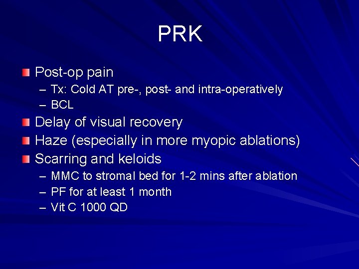 PRK Post-op pain – Tx: Cold AT pre-, post- and intra-operatively – BCL Delay