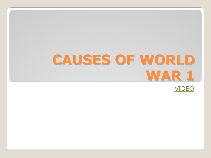 CAUSES OF WORLD WAR 1 VIDEO 