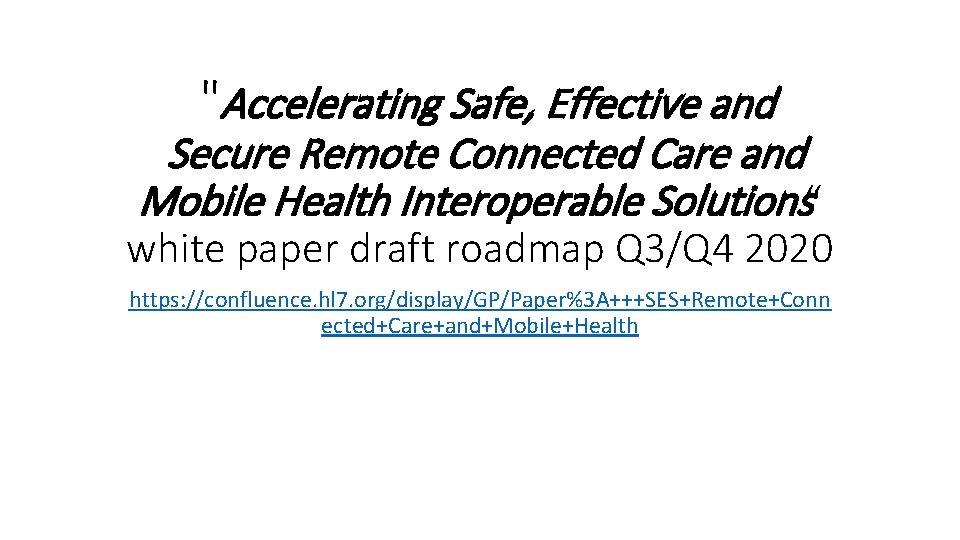 Safe Health Accelerating Safe Effective and Secure Remote Connected Care