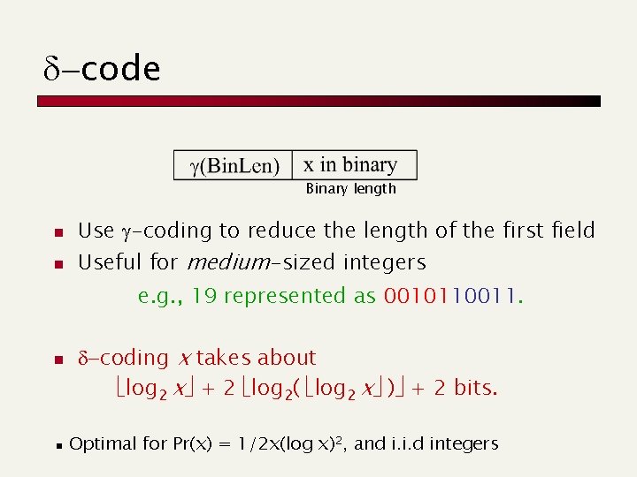 d-code Binary length n n Use g-coding to reduce the length of the first