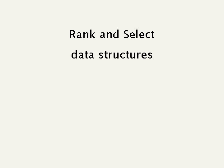 Rank and Select data structures 