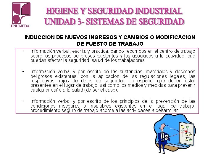 UNIOJEDA INDUCCION DE NUEVOS INGRESOS Y CAMBIOS O MODIFICACION DE PUESTO DE TRABAJO •