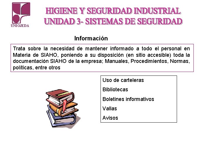 UNIOJEDA Información Trata sobre la necesidad de mantener informado a todo el personal en