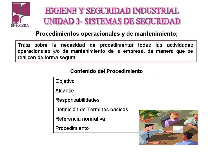 UNIOJEDA Procedimientos operacionales y de mantenimiento; Trata sobre la necesidad de procedimentar todas las