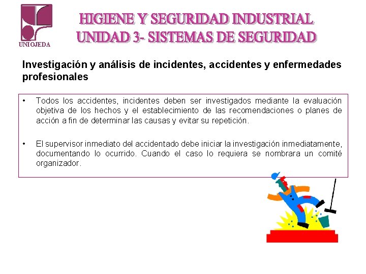 UNIOJEDA Investigación y análisis de incidentes, accidentes y enfermedades profesionales • Todos los accidentes,