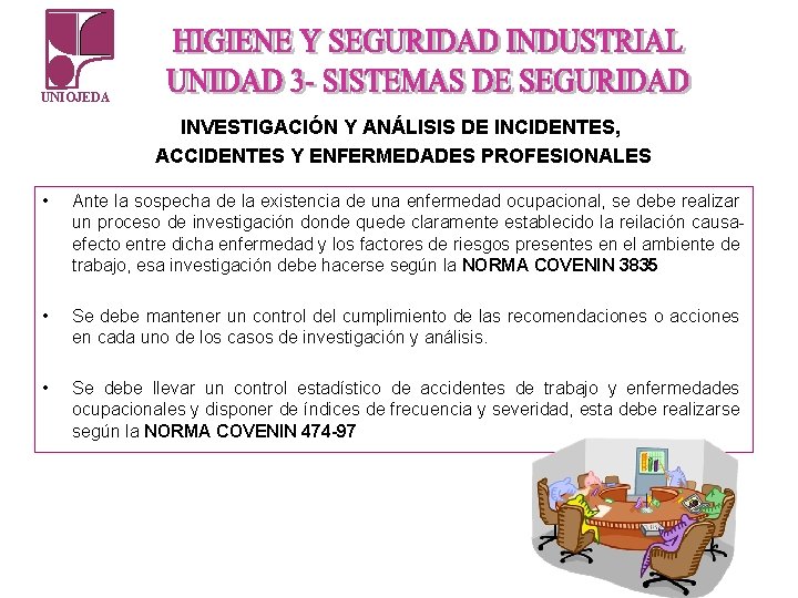 UNIOJEDA INVESTIGACIÓN Y ANÁLISIS DE INCIDENTES, ACCIDENTES Y ENFERMEDADES PROFESIONALES • Ante la sospecha