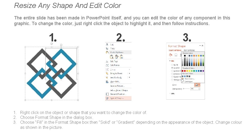 Resize Any Shape And Edit Color The entire slide has been made in Power.