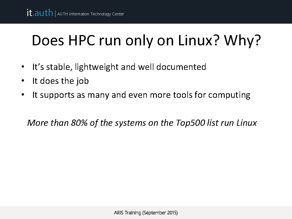 it. auth | AUTH Information Technology Center Does HPC run only on Linux? Why?