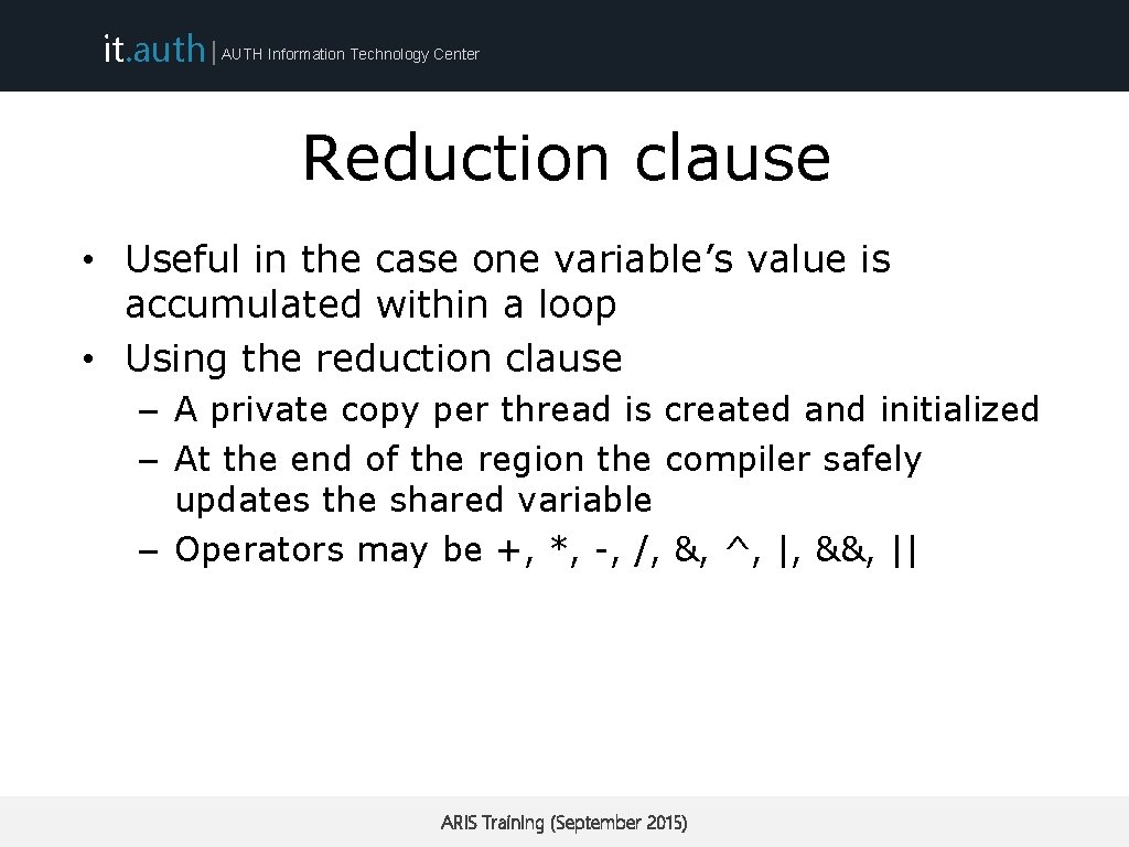 it. auth | AUTH Information Technology Center Reduction clause • Useful in the case