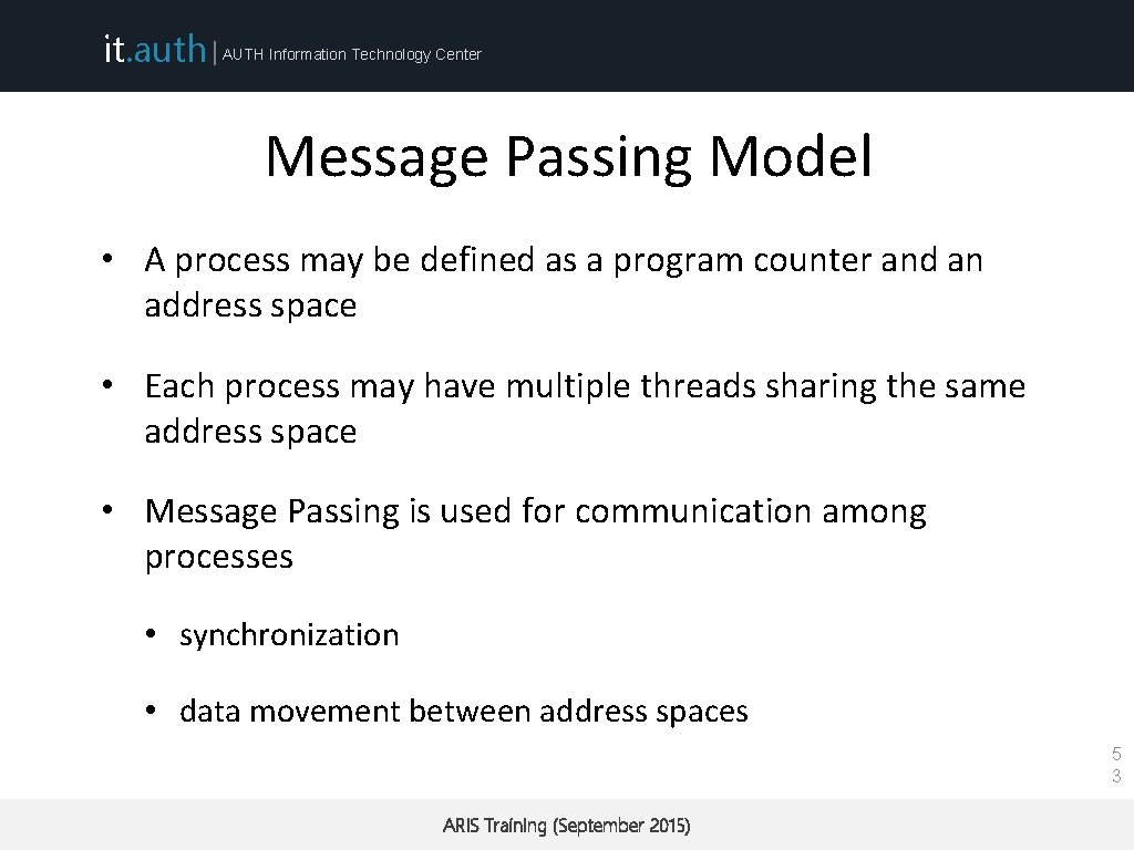 it. auth | AUTH Information Technology Center Message Passing Model • A process may