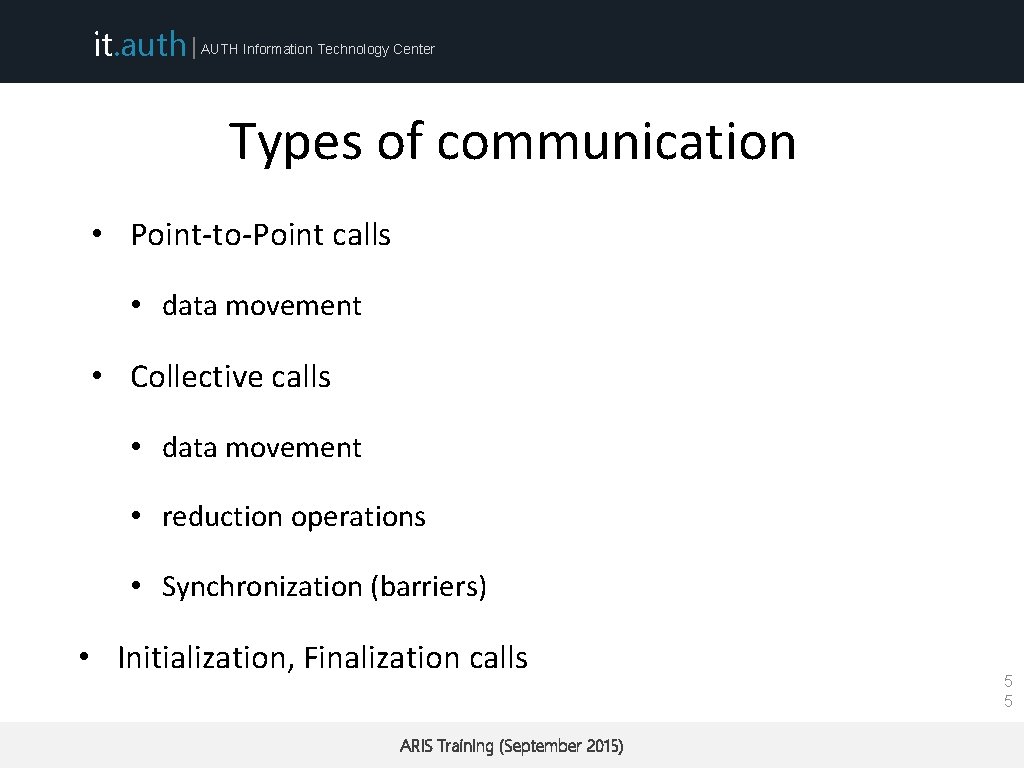 it. auth | AUTH Information Technology Center Types of communication • Point-to-Point calls •