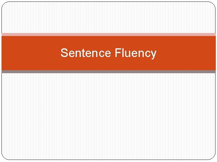 Sentence Fluency 