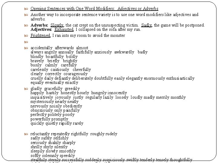  Opening Sentences with One Word Modifiers: Adjectives or Adverbs Another way to incorporate