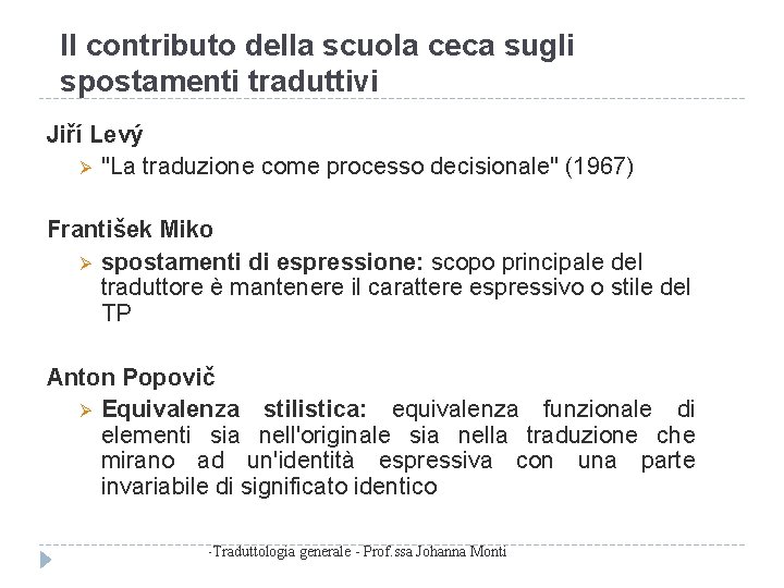 Il contributo della scuola ceca sugli spostamenti traduttivi Jiří Levý "La traduzione come processo