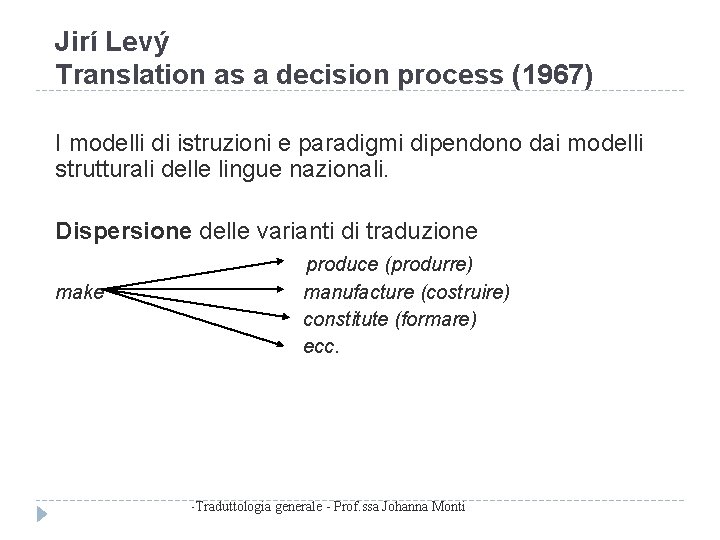 Jirí Levý Translation as a decision process (1967) I modelli di istruzioni e paradigmi