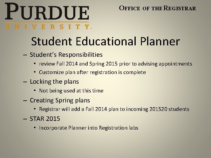 OFFICE OF THE REGISTRAR Student Educational Planner – Student’s Responsibilities • review Fall 2014