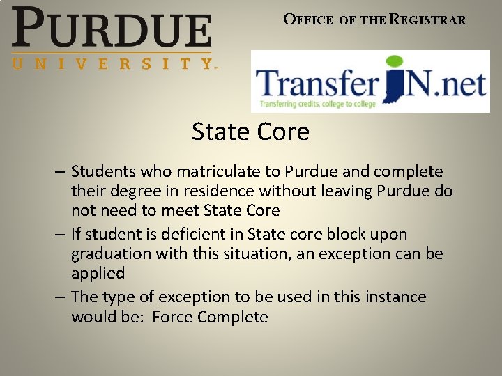 OFFICE OF THE REGISTRAR State Core – Students who matriculate to Purdue and complete