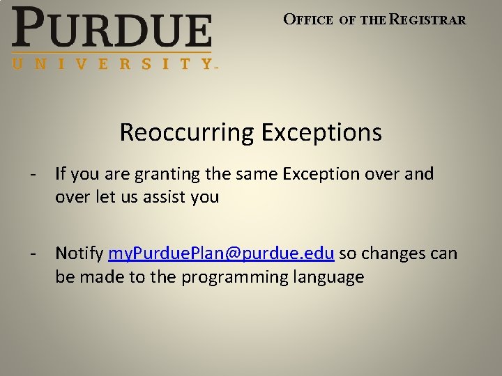 OFFICE OF THE REGISTRAR Reoccurring Exceptions - If you are granting the same Exception