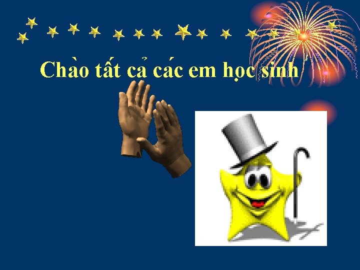 Cha o tâ t ca ca c em ho c sinh 