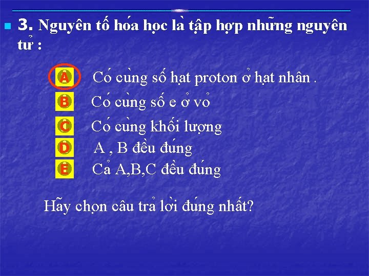 n 3. Nguyên tố ho a ho c la tâ p hơ p như