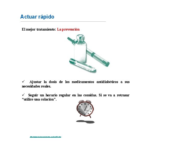 Actuar rápido El mejor tratamiento: La prevención ü Ajustar la dosis de los medicamentos