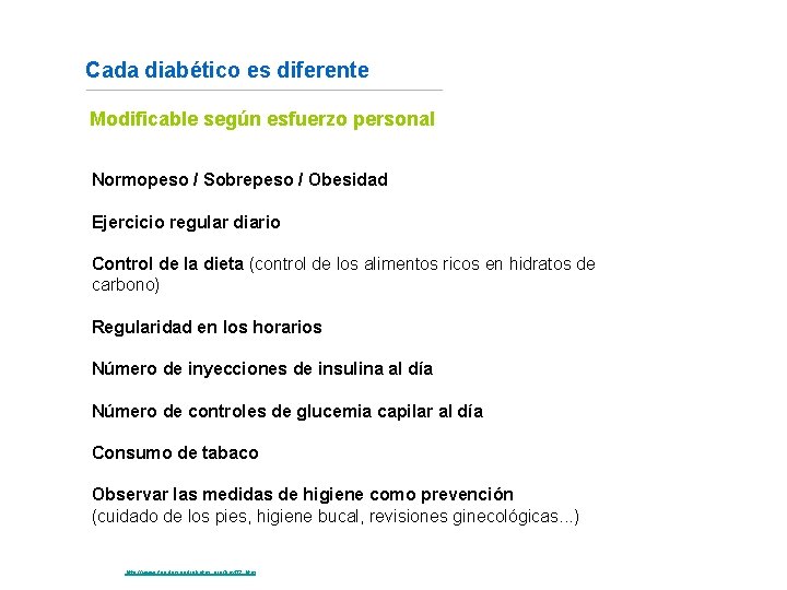 Cada diabético es diferente Modificable según esfuerzo personal Normopeso / Sobrepeso / Obesidad Ejercicio