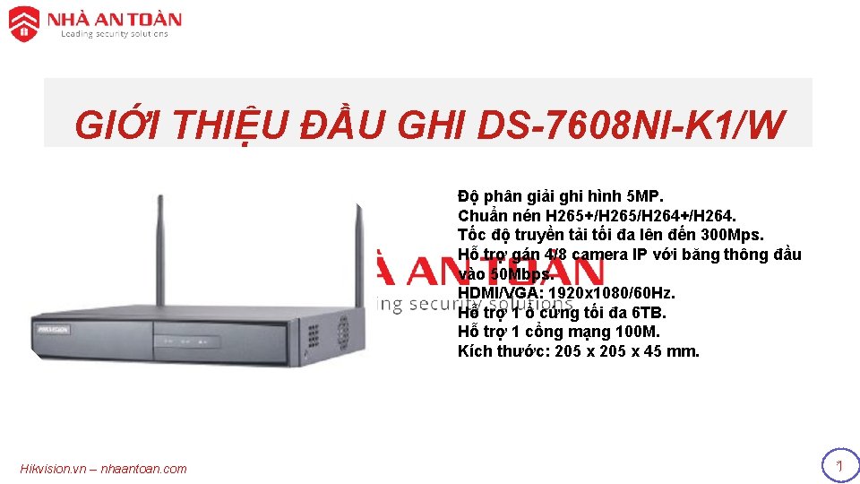 GIỚI THIỆU ĐẦU GHI DS-7608 NI-K 1/W Độ phân giải ghi hình 5 MP.