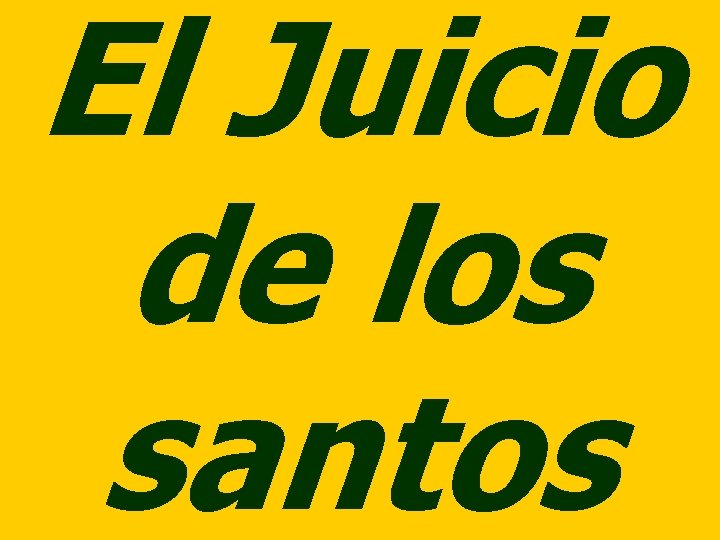 El Juicio de los santos El Juicio de los santos