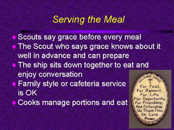 Serving the Meal Scouts say grace before every meal The Scout who says grace