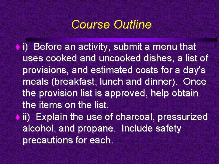 Course Outline i) Before an activity, submit a menu that uses cooked and uncooked