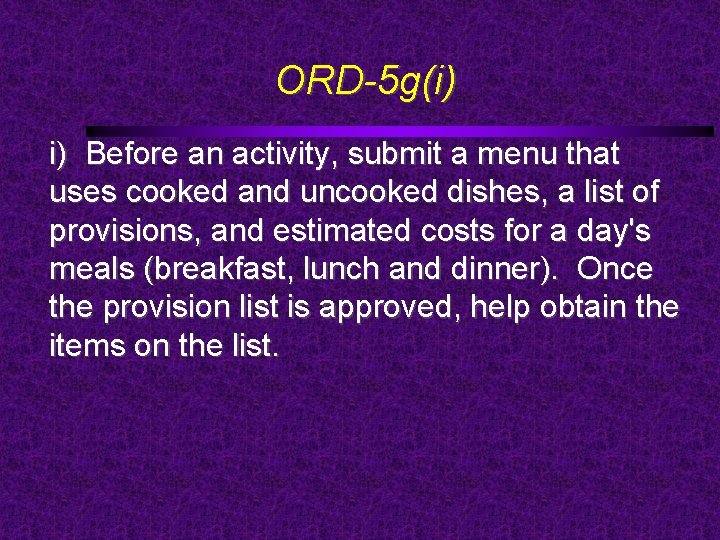 ORD-5 g(i) i) Before an activity, submit a menu that uses cooked and uncooked