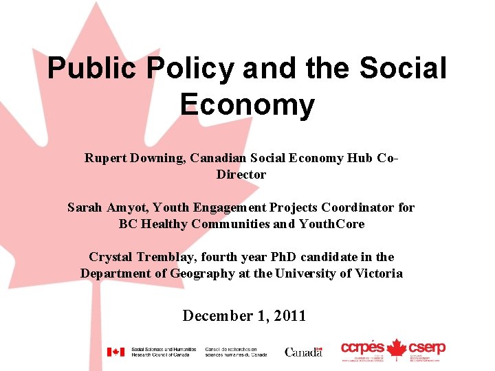Public Policy and the Social Economy Rupert Downing, Canadian Social Economy Hub Co. Director
