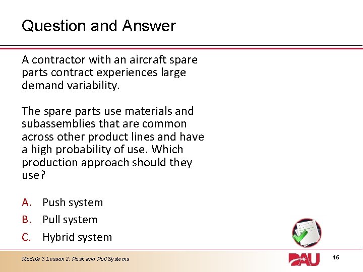 Question and Answer A contractor with an aircraft spare parts contract experiences large demand Question and Answer A contractor with an aircraft spare parts contract experiences large demand