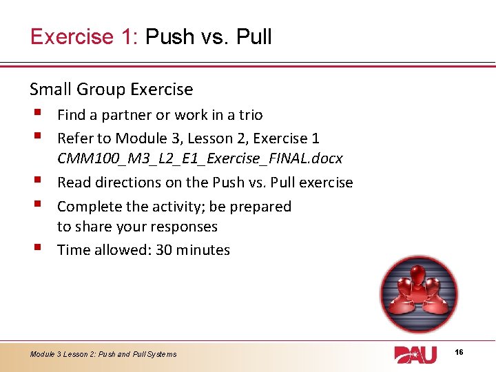 Exercise 1: Push vs. Pull Small Group Exercise § § § Find a partner Exercise 1: Push vs. Pull Small Group Exercise § § § Find a partner