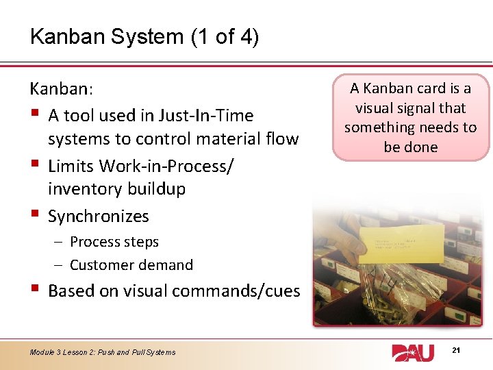 Kanban System (1 of 4) Kanban: § A tool used in Just-In-Time systems to Kanban System (1 of 4) Kanban: § A tool used in Just-In-Time systems to