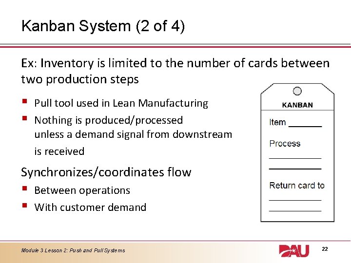 Kanban System (2 of 4) Ex: Inventory is limited to the number of cards Kanban System (2 of 4) Ex: Inventory is limited to the number of cards
