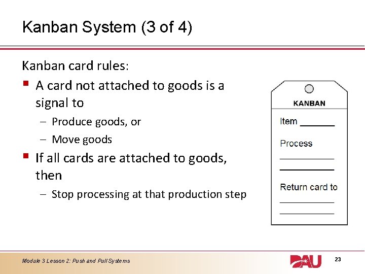 Kanban System (3 of 4) Kanban card rules: § A card not attached to Kanban System (3 of 4) Kanban card rules: § A card not attached to