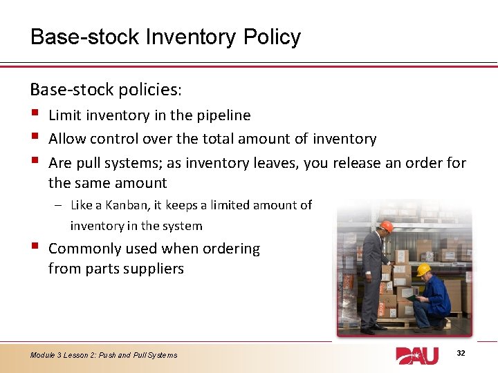 Base-stock Inventory Policy Base-stock policies: § § § Limit inventory in the pipeline Allow Base-stock Inventory Policy Base-stock policies: § § § Limit inventory in the pipeline Allow