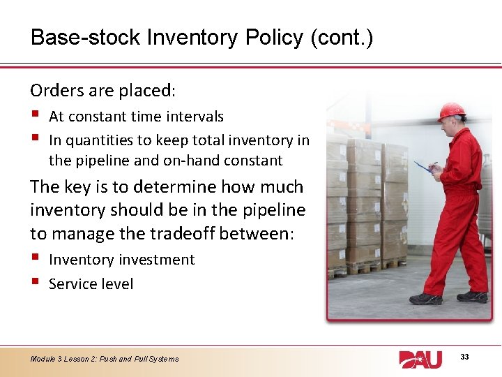 Base-stock Inventory Policy (cont. ) Orders are placed: § § At constant time intervals Base-stock Inventory Policy (cont. ) Orders are placed: § § At constant time intervals