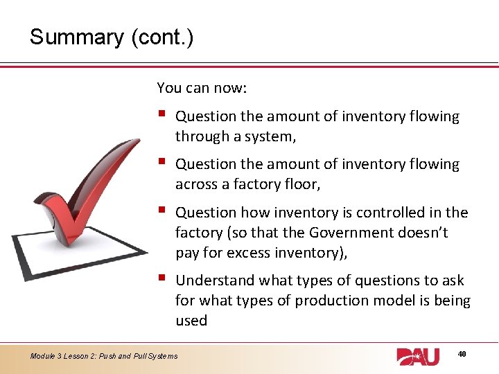 Summary (cont. ) You can now: § Question the amount of inventory flowing through Summary (cont. ) You can now: § Question the amount of inventory flowing through